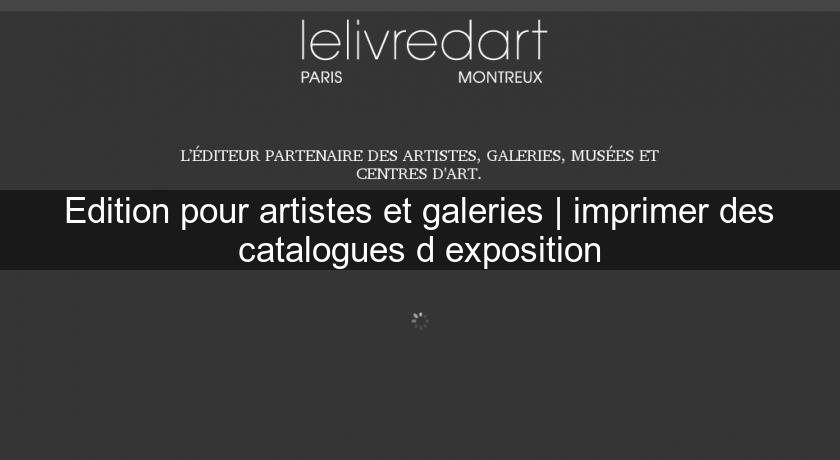 Edition pour artistes et galeries | imprimer des catalogues d'exposition Edition pour artistes et galeries | imprimer des catalogues d'exposition